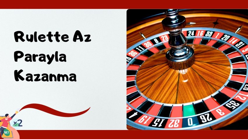 Rulette Az Parayla Kazanma